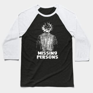 missing persons Baseball T-Shirt